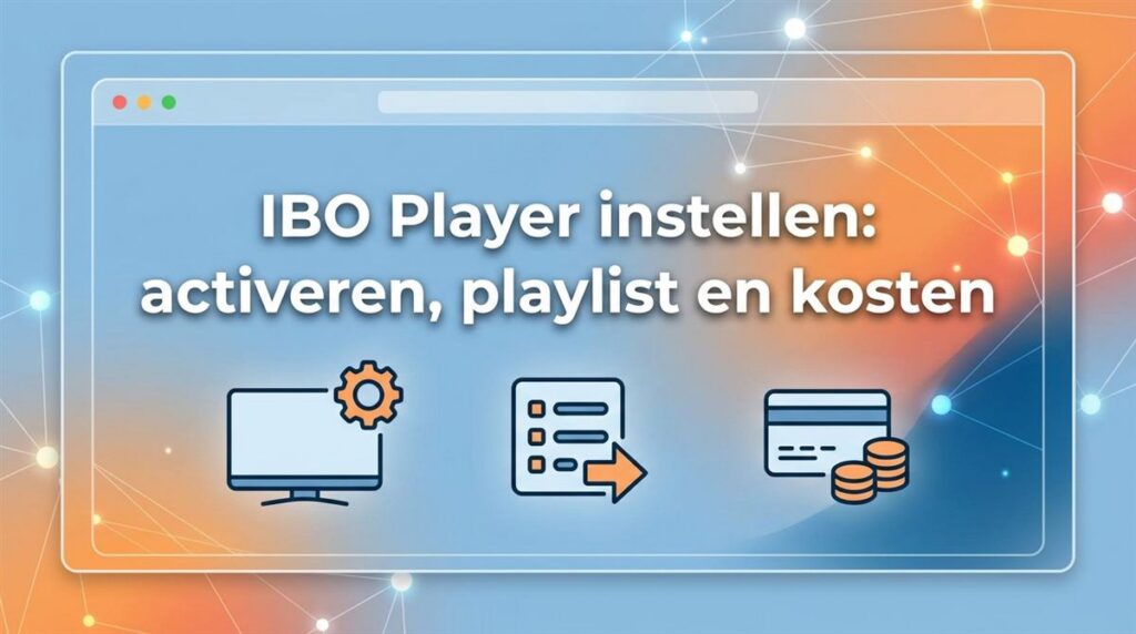 Titelafbeelding: IBO Player instellen: activeren, playlist en kosten